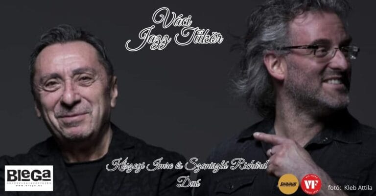 Vaci Jazz Tükör - Kőszegi Imre és Szaniszló Richárd Duó
